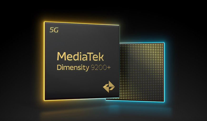 MEDIATEK LAUNCHES DIMENSITY 9200+ CHIPSET FOR FLAGSHIP 5G SMARTPHONES